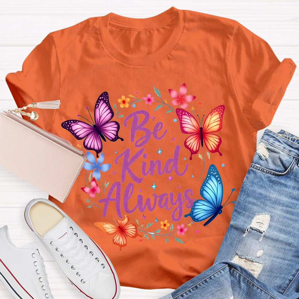 Be Kind Always Colorful Butterflies And Wreaths T-shirt