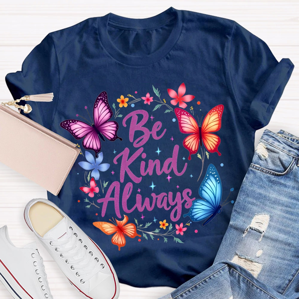 Be Kind Always Colorful Butterflies And Wreaths T-shirt