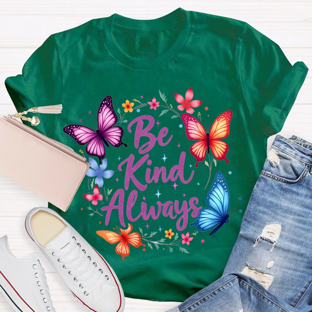 Be Kind Always Colorful Butterflies And Wreaths T-shirt