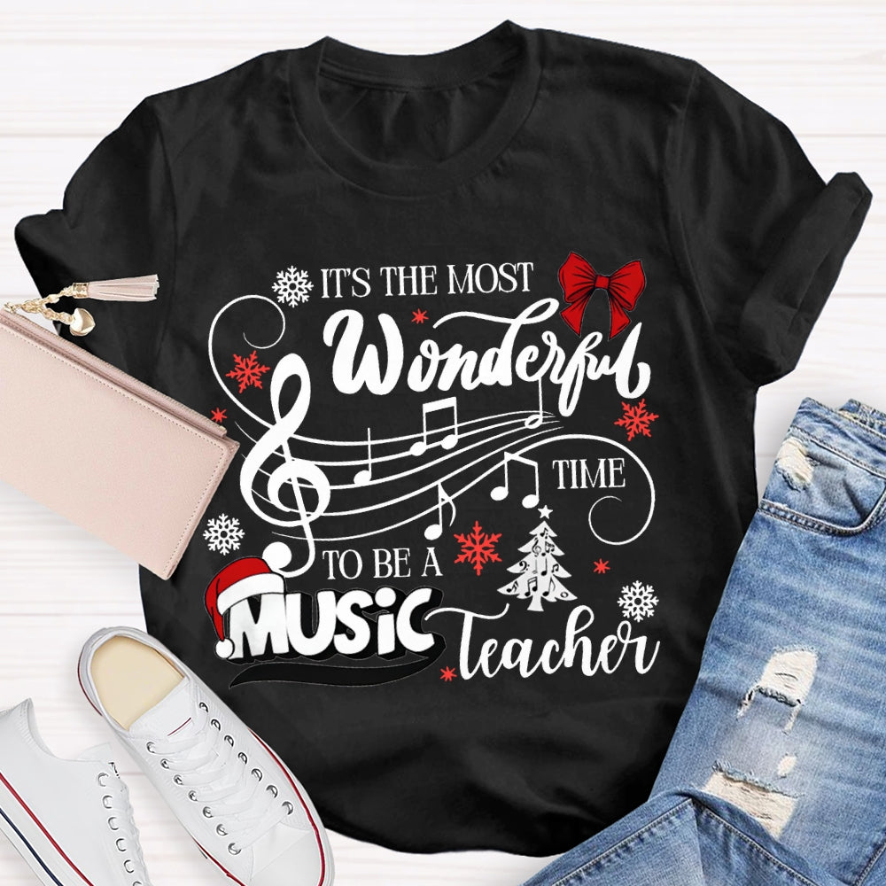 It'S The Most Wonderful Time To Be A Music Teacher Christmas T-shirt
