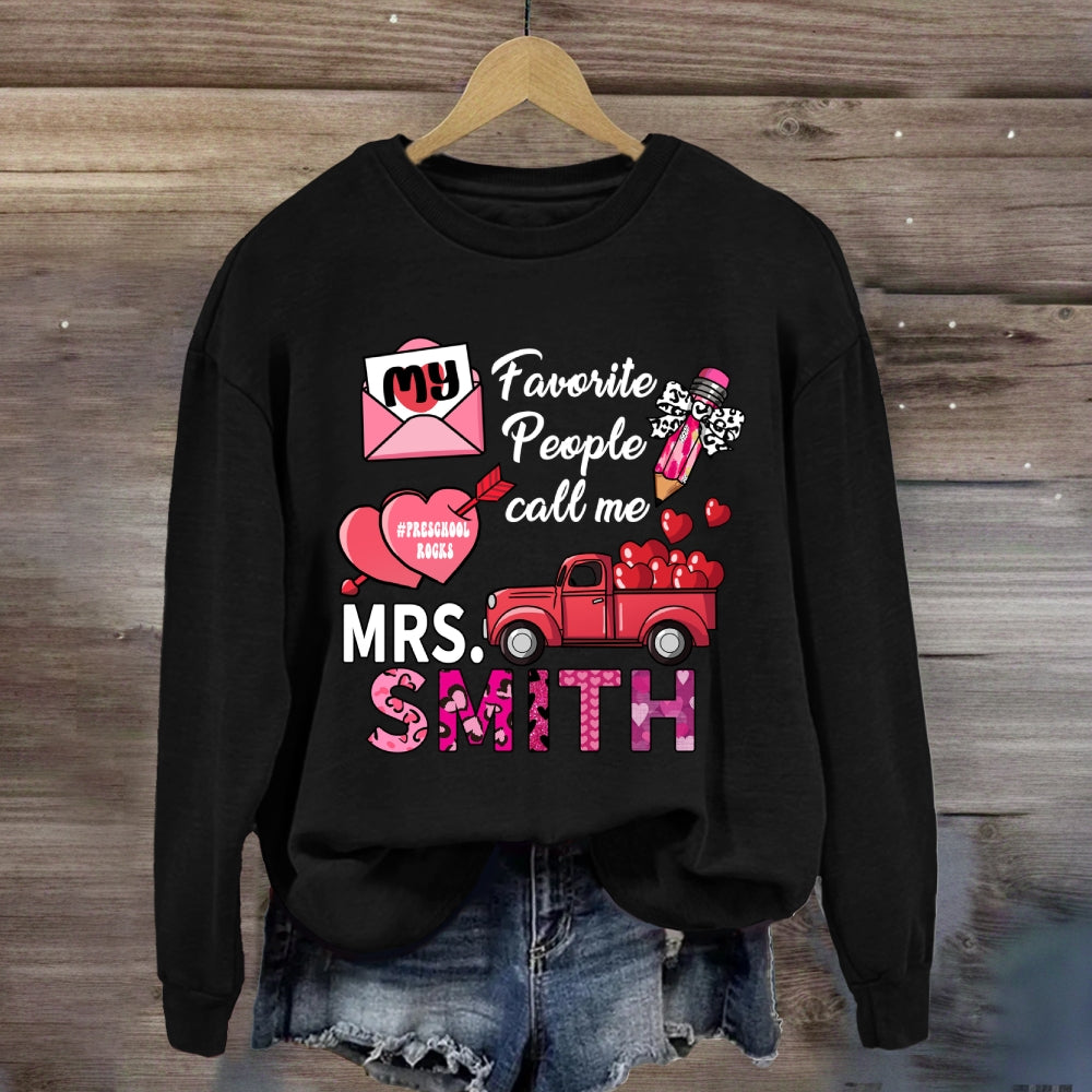 Personalized Grade And Name My Favorite People Call me Valentine's Day Sweatshirt
