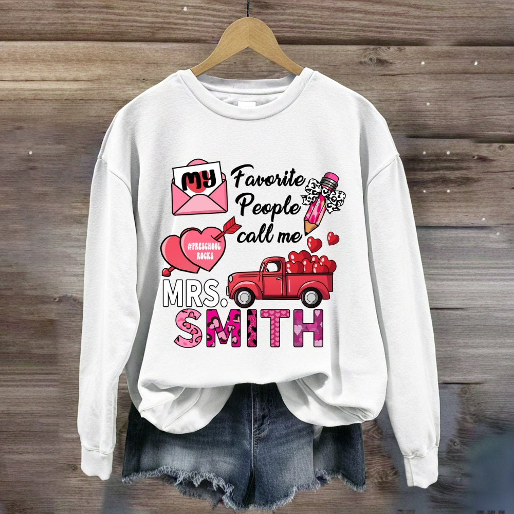 Personalized Grade And Name My Favorite People Call me Valentine's Day Sweatshirt