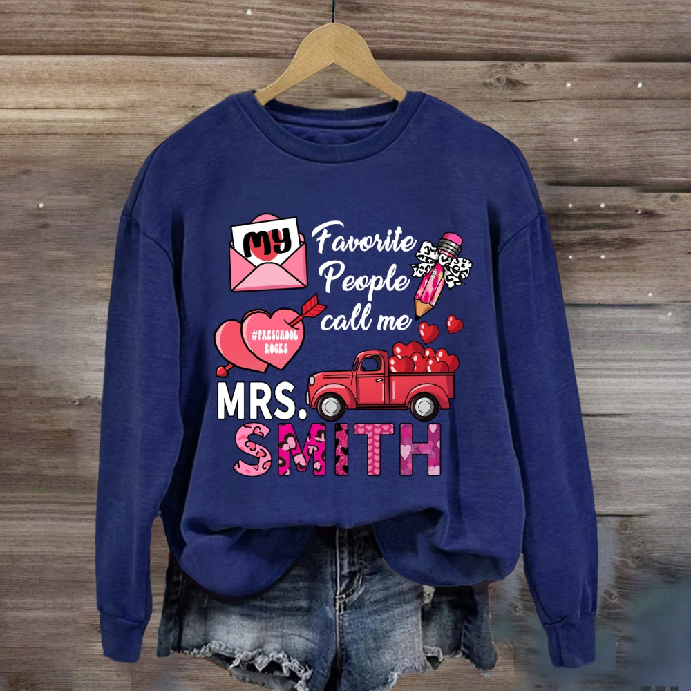 Personalized Grade And Name My Favorite People Call me Valentine's Day Sweatshirt