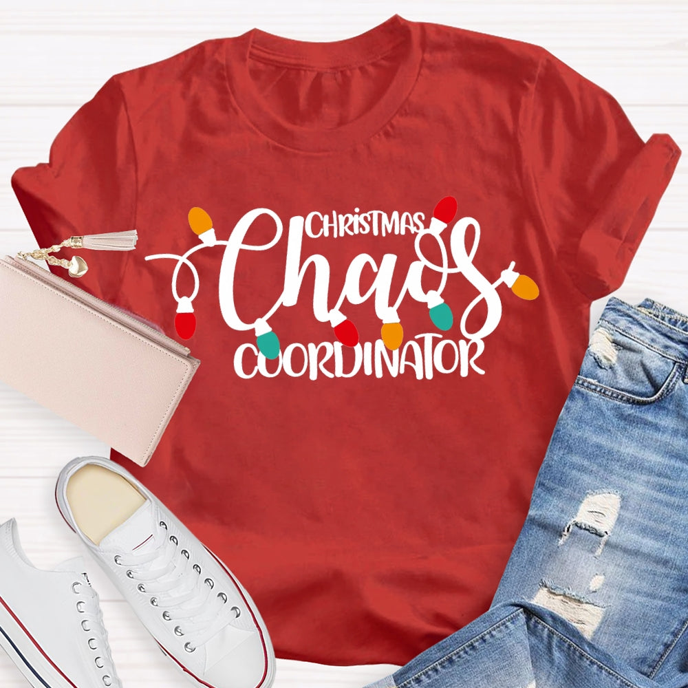 Christmas Chaos Coordinator Christmas Lights And Christmas T-shirt