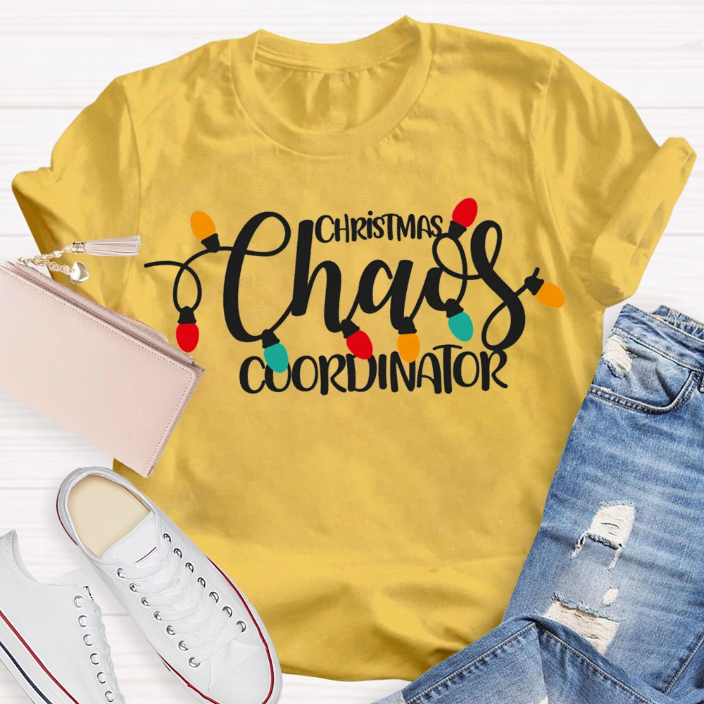 Christmas Chaos Coordinator Christmas Lights And Christmas T-shirt