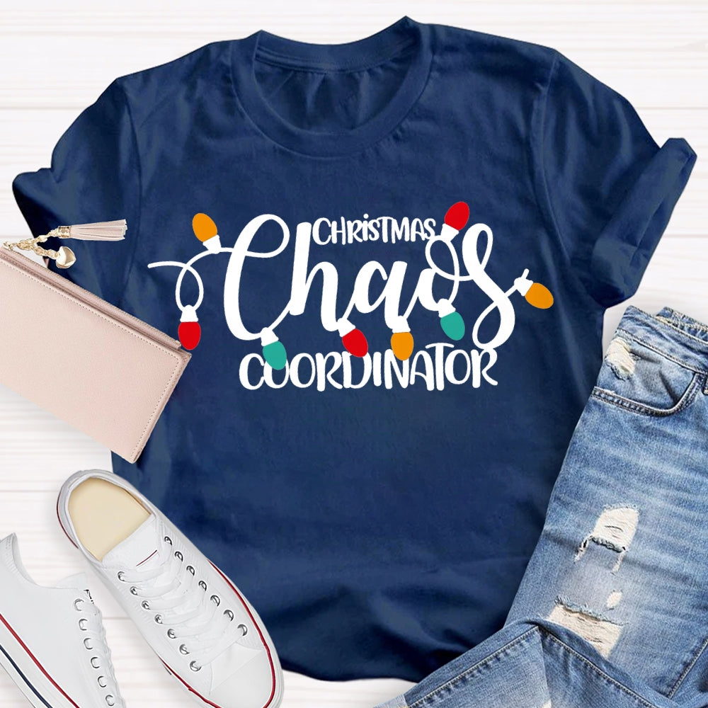 Christmas Chaos Coordinator Christmas Lights And Christmas T-shirt