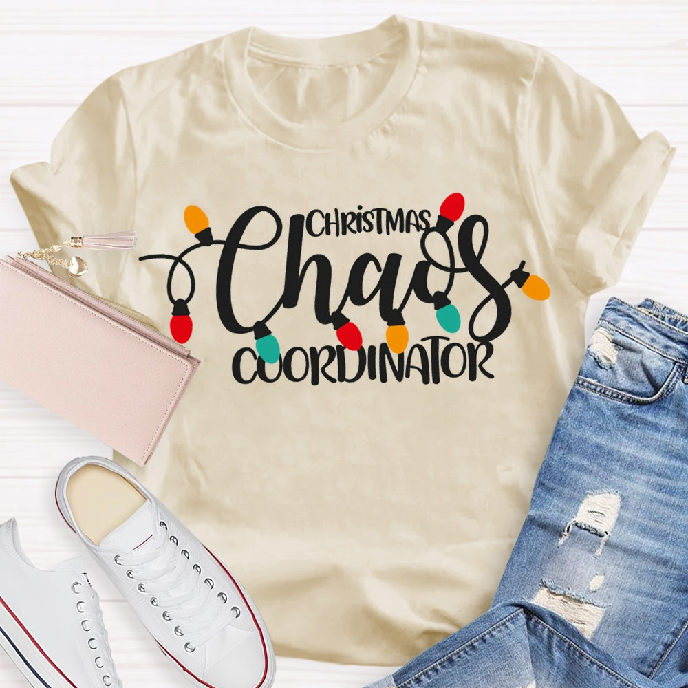 Christmas Chaos Coordinator Christmas Lights And Christmas T-shirt