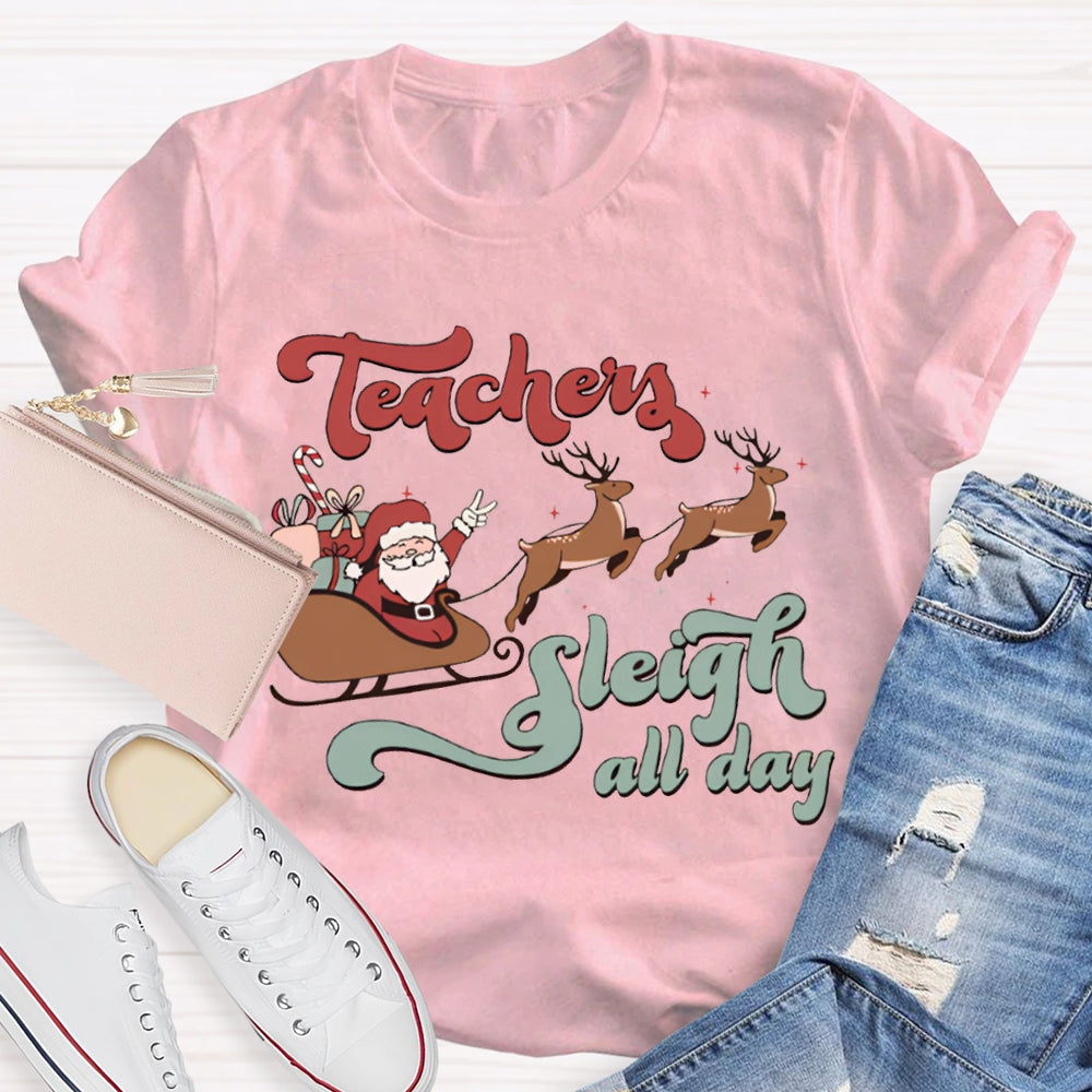 Teacher'S Sleigh All Day Santa Claus And Reindeer T-shirt