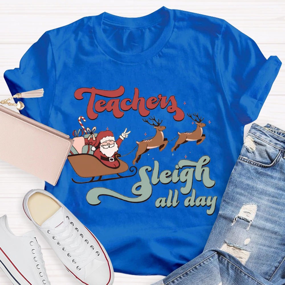 Teacher'S Sleigh All Day Santa Claus And Reindeer T-shirt