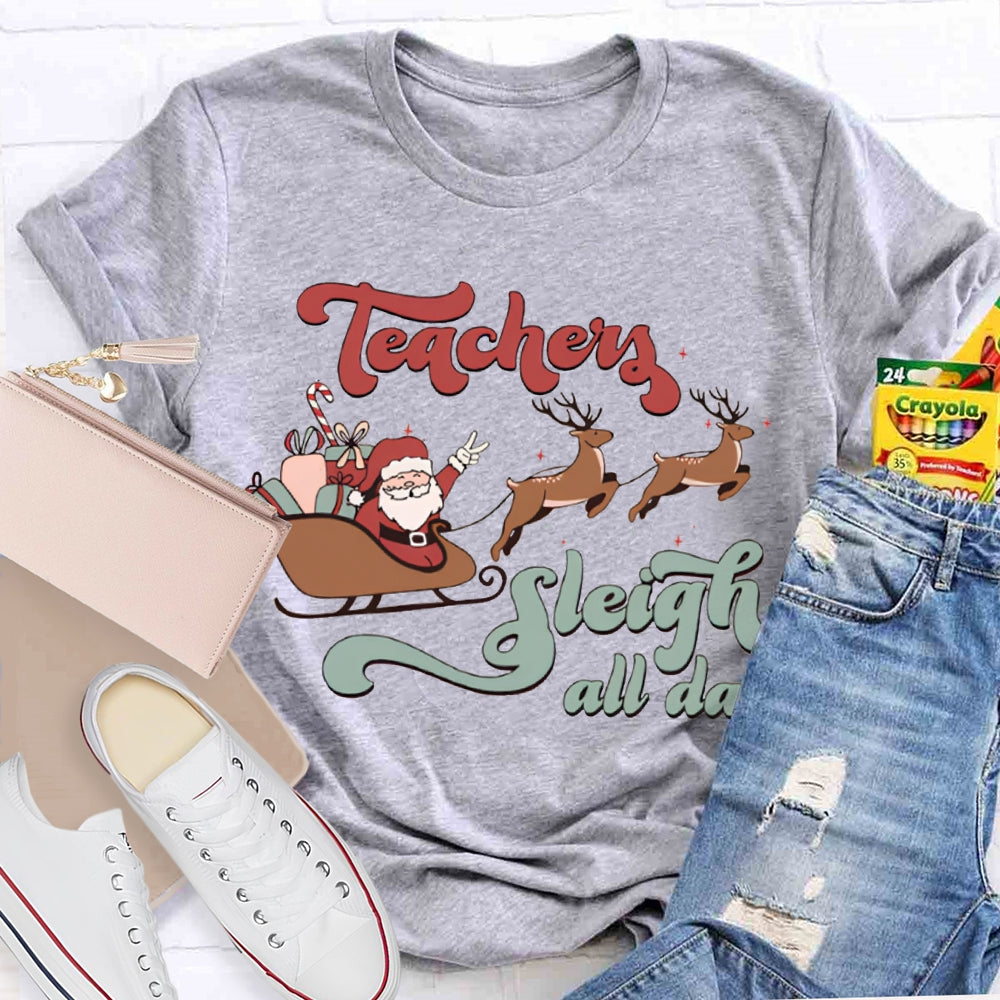 Teacher'S Sleigh All Day Santa Claus And Reindeer T-shirt
