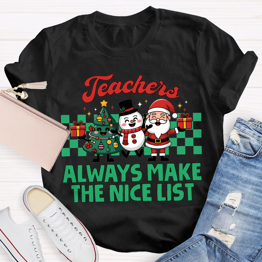 Teachers Always Make The Nice List Christmas Tree Snowman And Santa Clau T-shirt