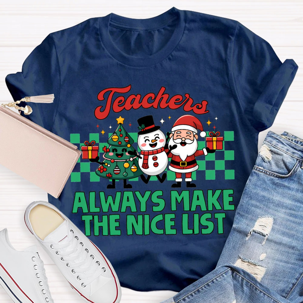 Teachers Always Make The Nice List Christmas Tree Snowman And Santa Clau T-shirt