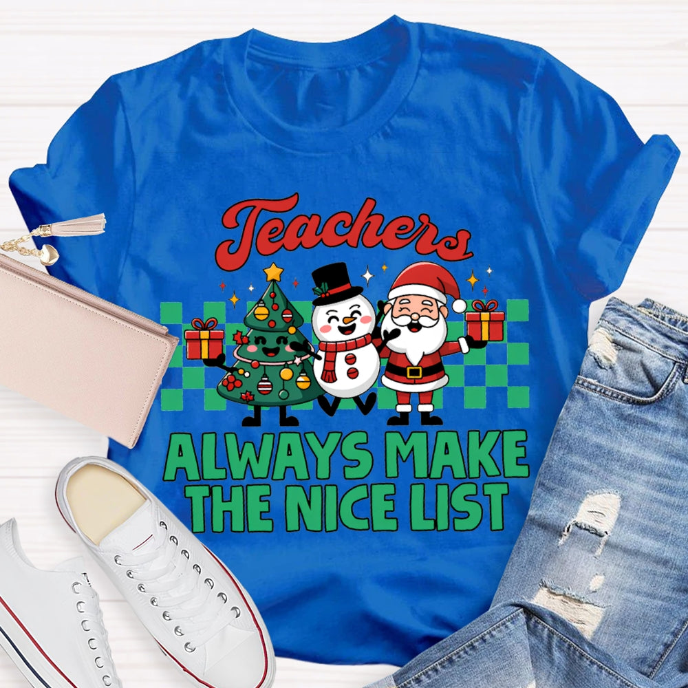 Teachers Always Make The Nice List Christmas Tree Snowman And Santa Clau T-shirt