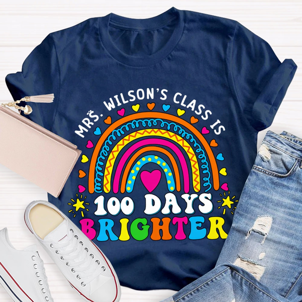 Personalized Name Class Is 100 Days Brighter Colored Fonts T-shirt