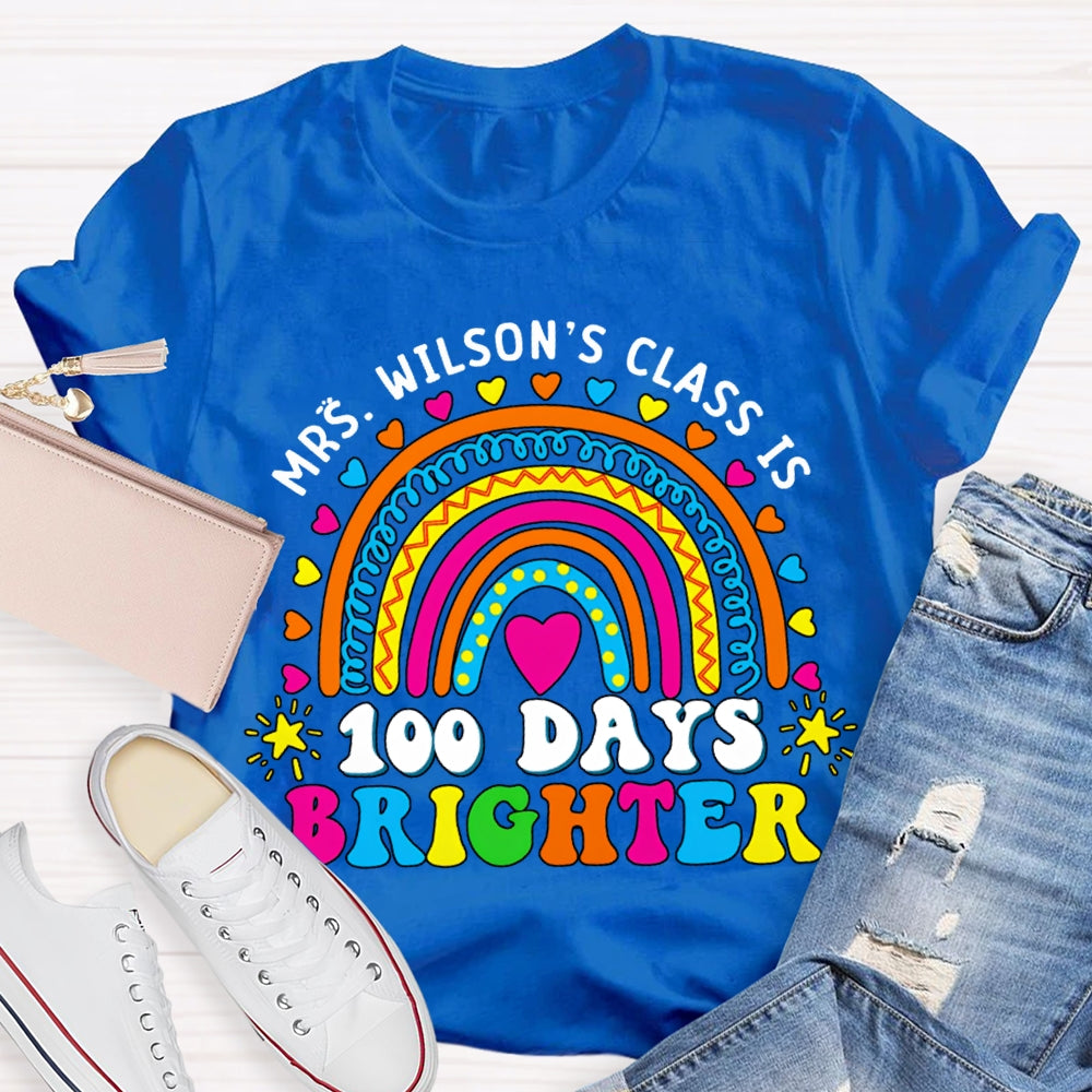 Personalized Name Class Is 100 Days Brighter Colored Fonts T-shirt
