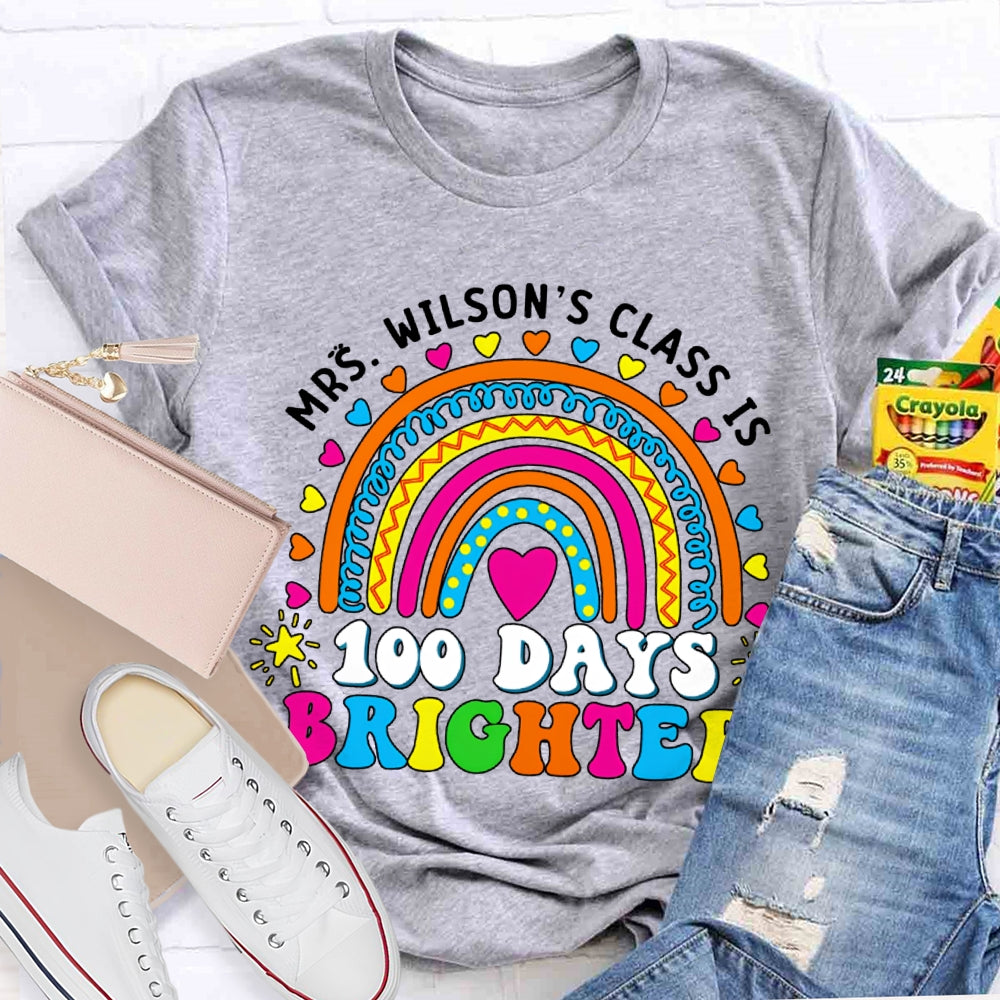 Personalized Name Class Is 100 Days Brighter Colored Fonts T-shirt