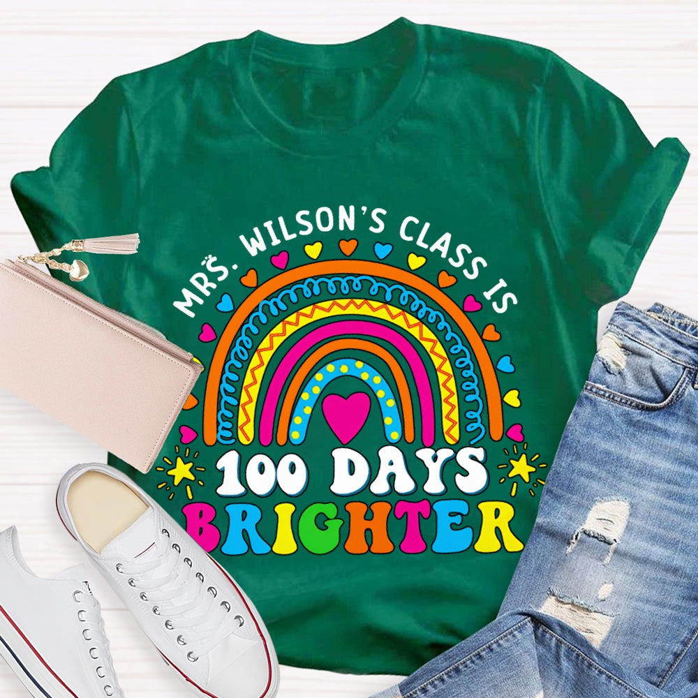 Personalized Name Class Is 100 Days Brighter Colored Fonts T-shirt