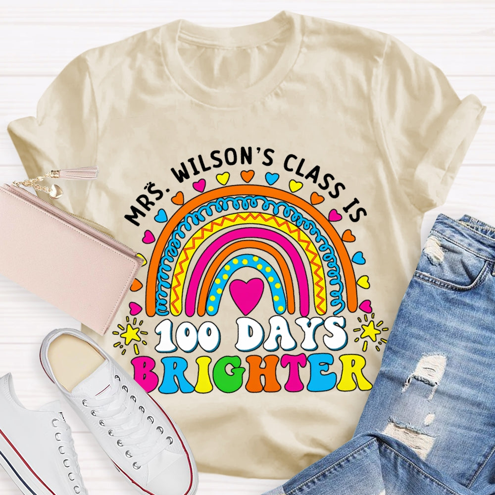 Personalized Name Class Is 100 Days Brighter Colored Fonts T-shirt