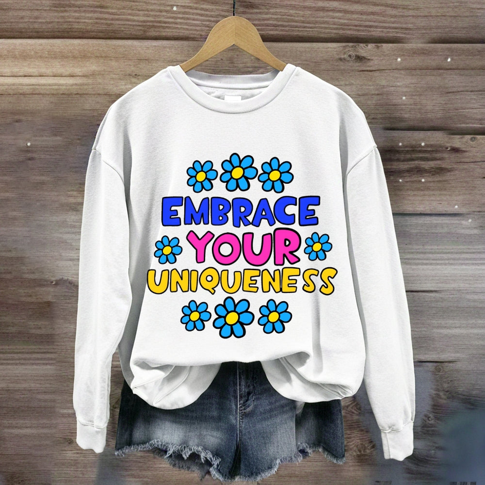 Embrace Your Uniqueness Sweatshirt