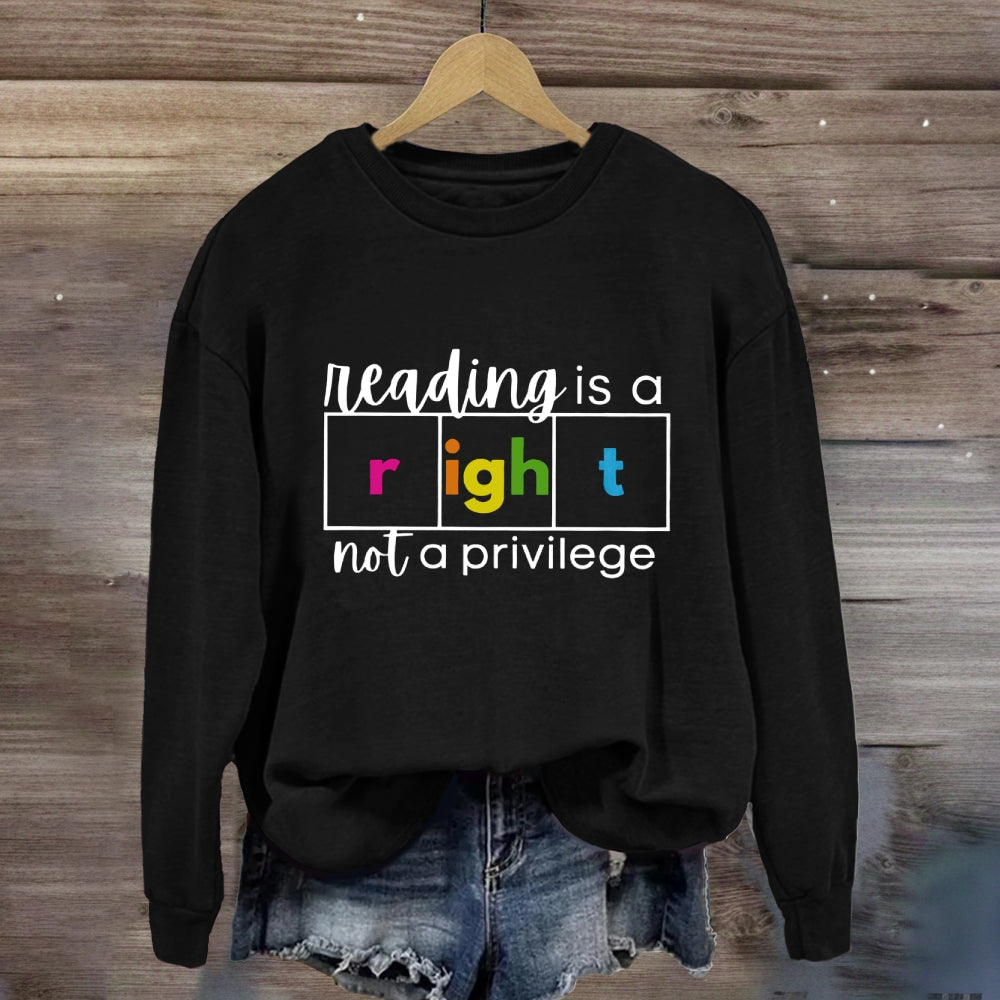 Reading Is A Right Not A Privilege Sweatshirt