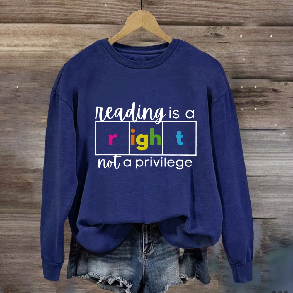 Reading Is A Right Not A Privilege Sweatshirt