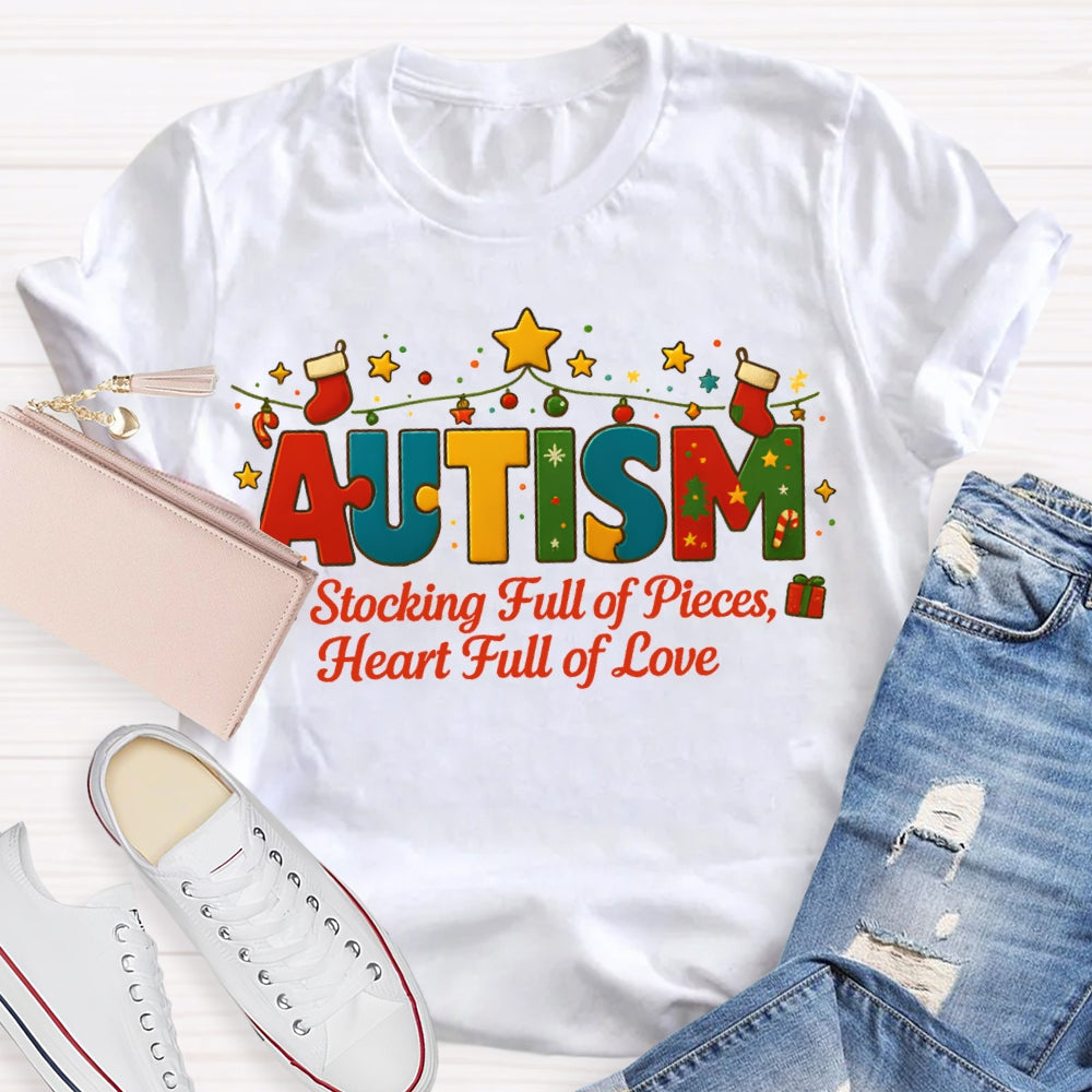 Autism Stocking Full Of Pieces Heart Full Of Love Christmas T-shirt