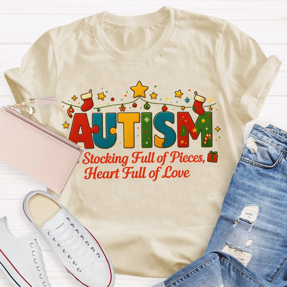 Autism Stocking Full Of Pieces Heart Full Of Love Christmas T-shirt