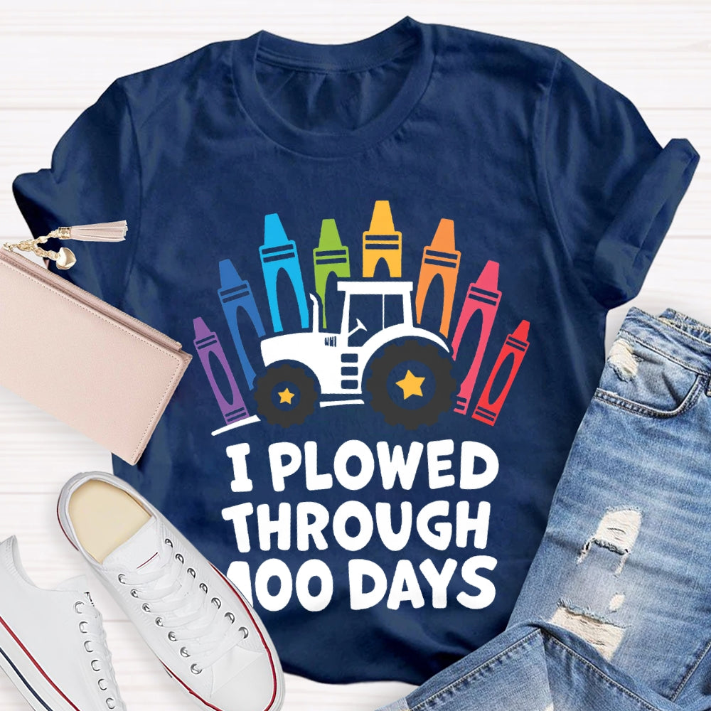 I Plowed Through 100 Days Colored Crayons T-shirt
