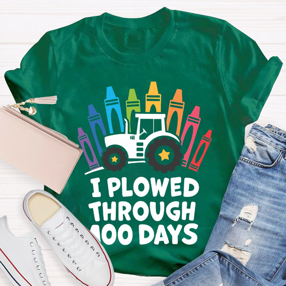 I Plowed Through 100 Days Colored Crayons T-shirt