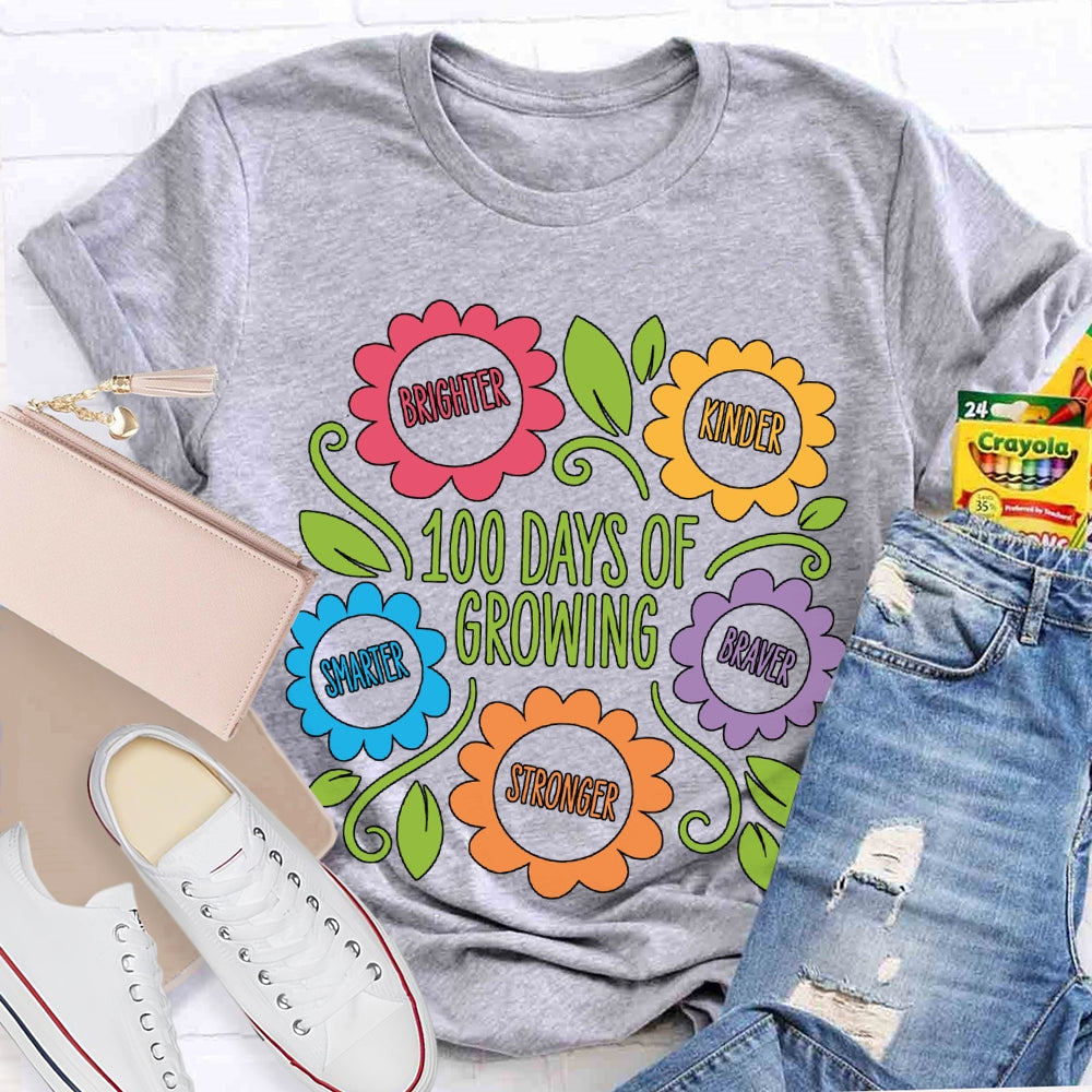 100 Days Of Growing Brighter Kinder Smarter Braver Stronger T-shirt