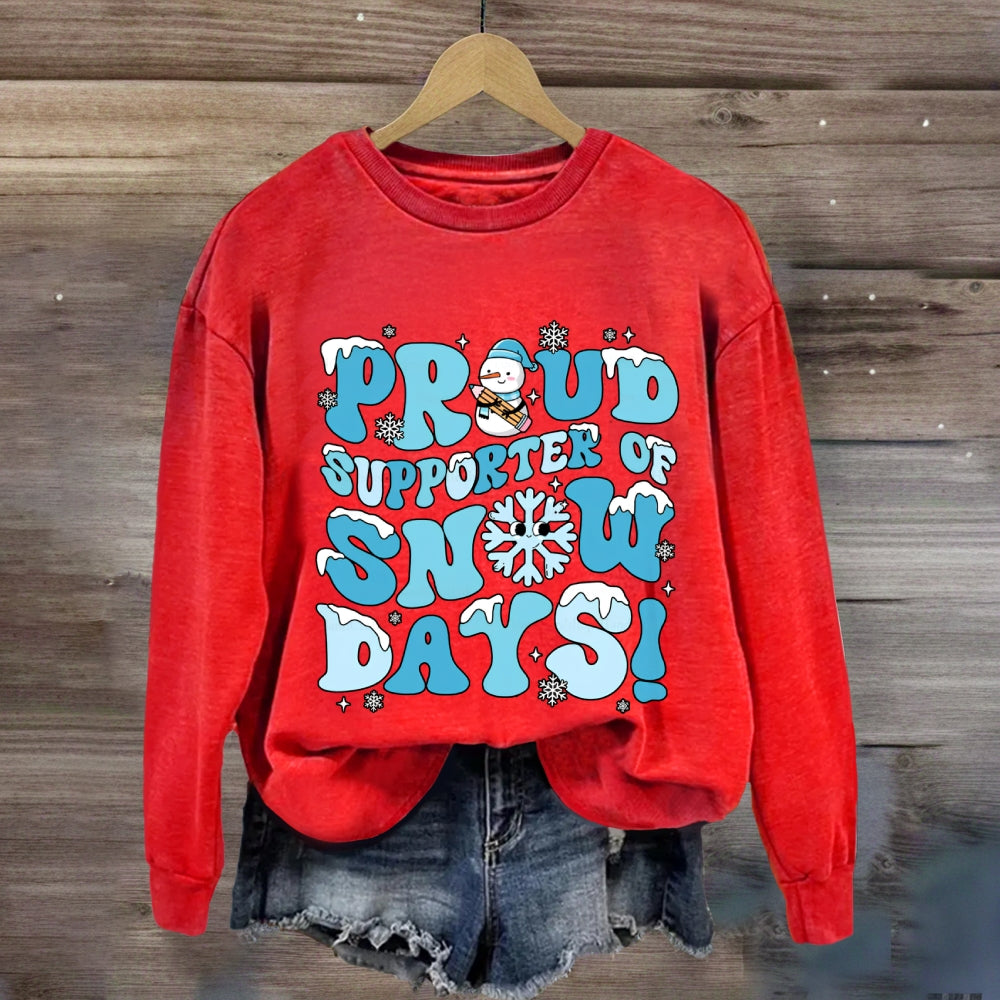 Proud Supporter Snow Days Snowflakes Snowmen Sweatshirt