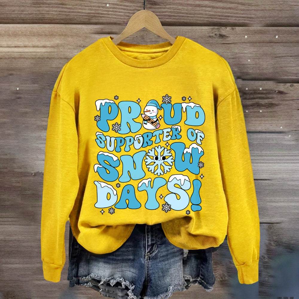 Proud Supporter Snow Days Snowflakes Snowmen Sweatshirt