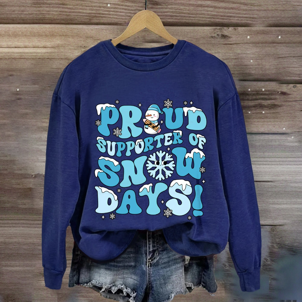 Proud Supporter Snow Days Snowflakes Snowmen Sweatshirt