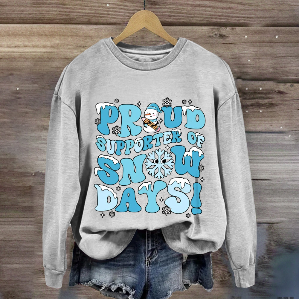 Proud Supporter Snow Days Snowflakes Snowmen Sweatshirt