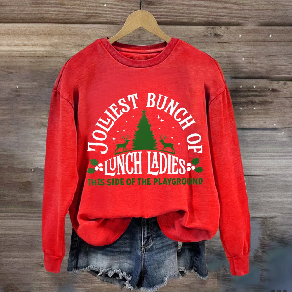 Jolliest Bunch Of Lunch Ladies This Side Of The Playground Sweatshirt