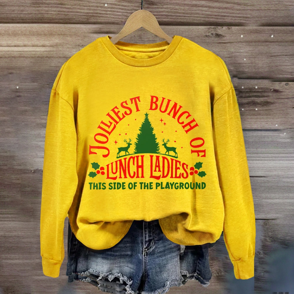 Jolliest Bunch Of Lunch Ladies This Side Of The Playground Sweatshirt
