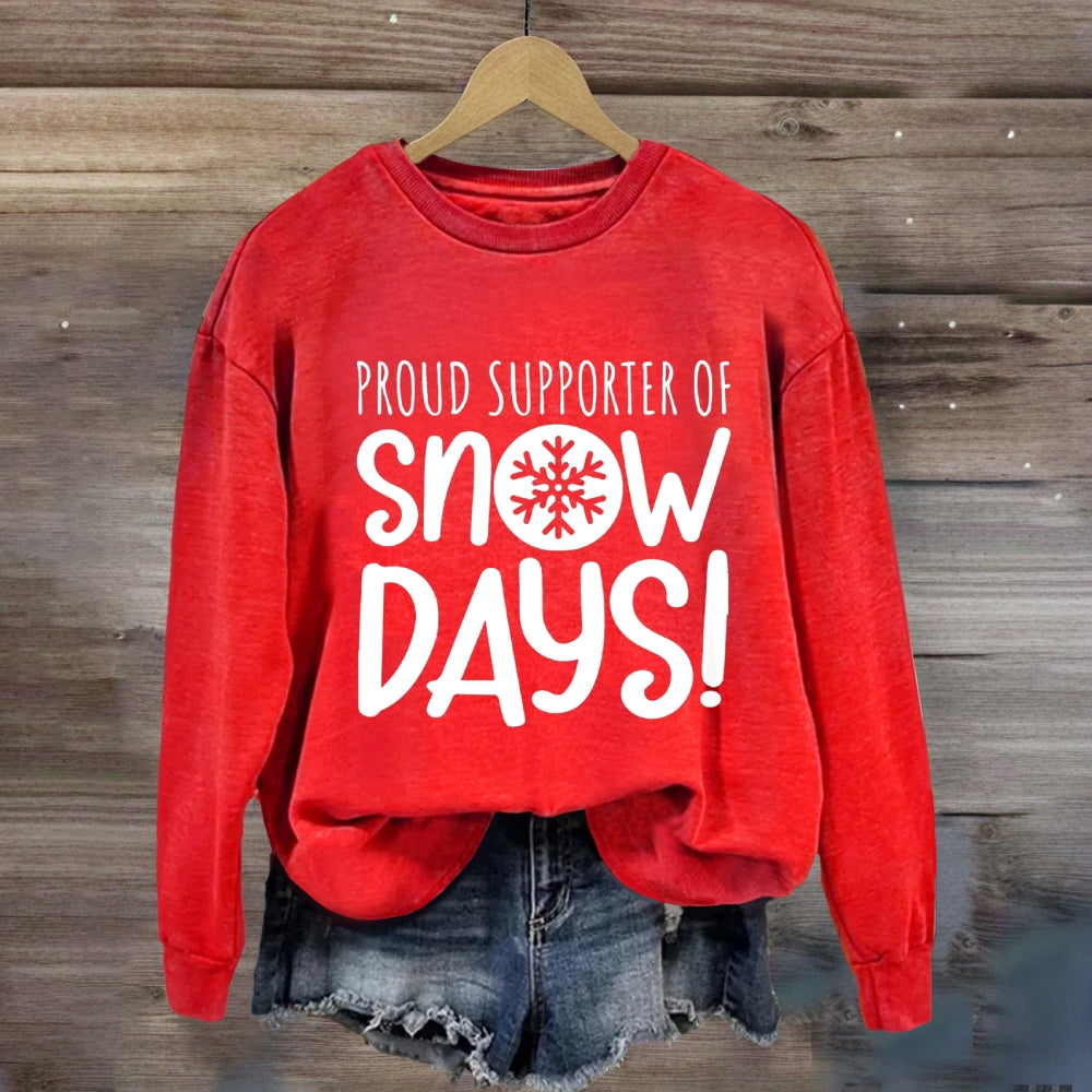 Proud Supporter Of Snow Days Sweatshirt