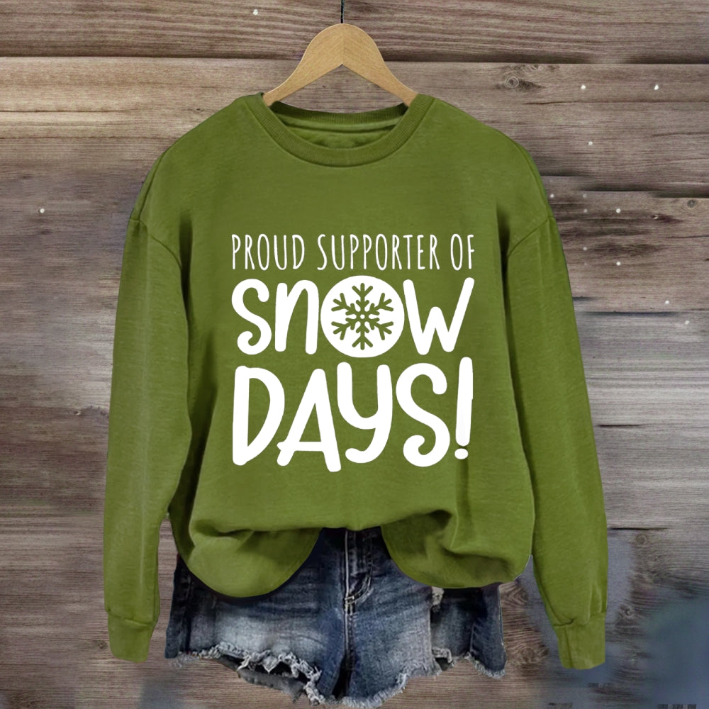 Proud Supporter Of Snow Days Sweatshirt