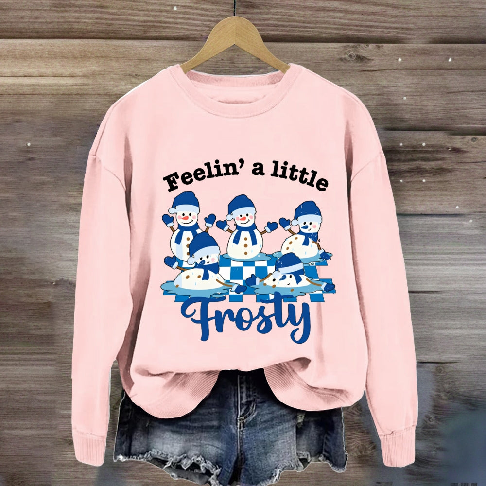 Feelin A Little Frosty Snowman Sweatshirt
