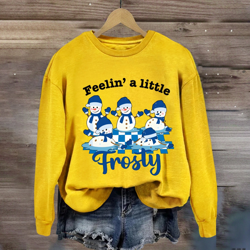 Feelin A Little Frosty Snowman Sweatshirt
