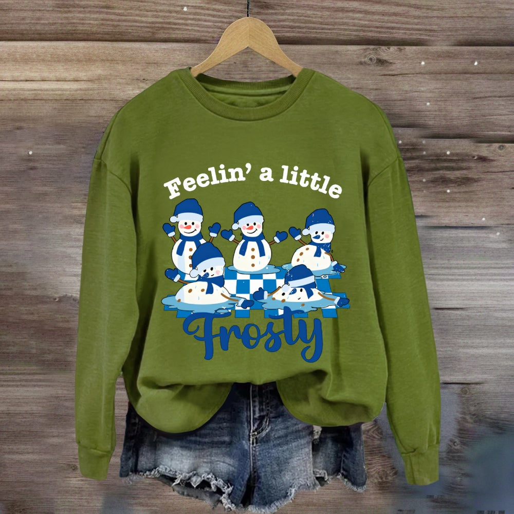 Feelin A Little Frosty Snowman Sweatshirt