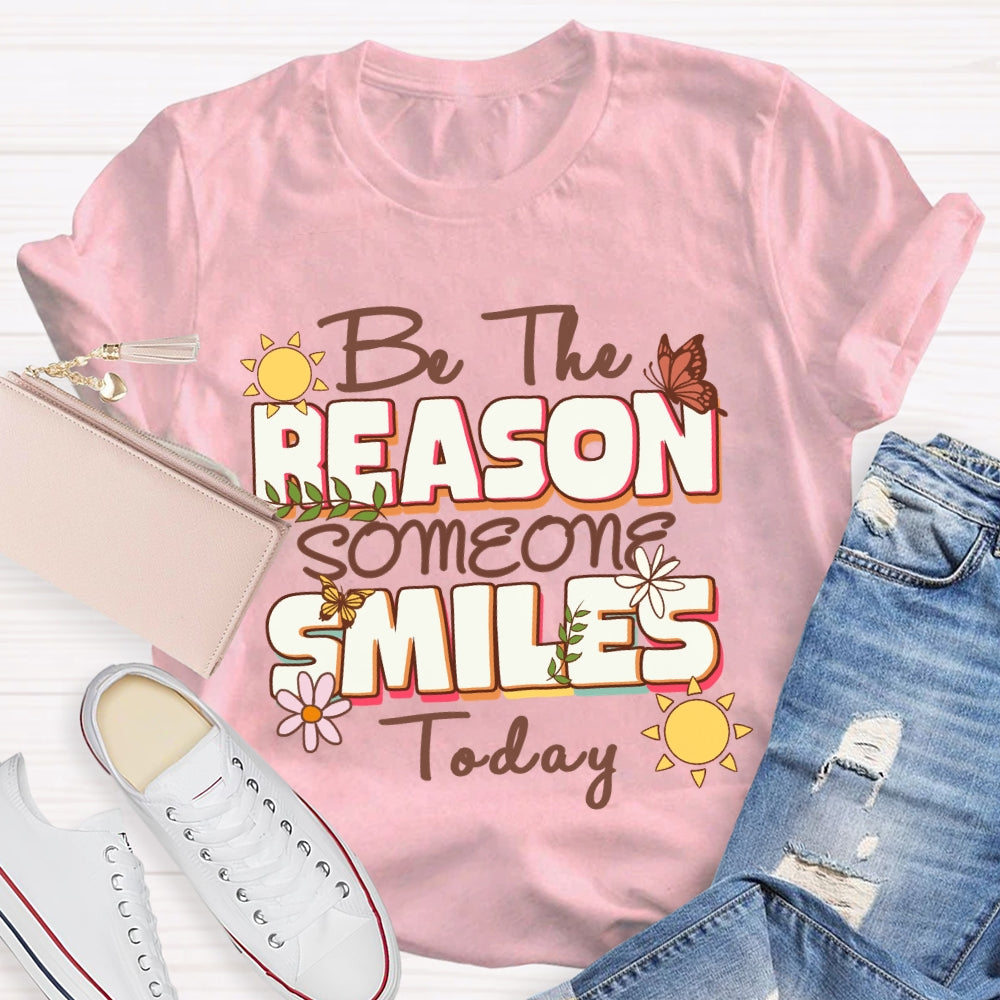 Be The Reason Someone Smiles Today Sunny Day Butterfly T-Shirt