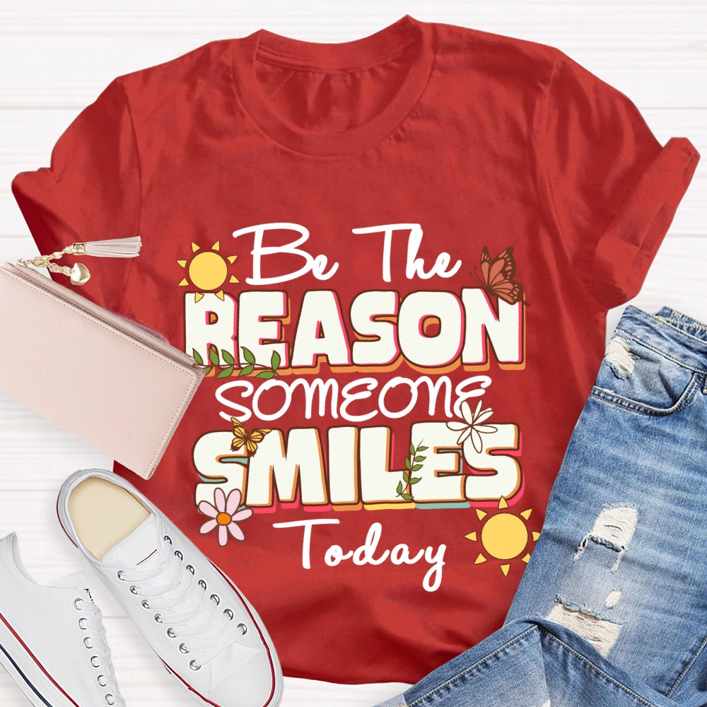 Be The Reason Someone Smiles Today Sunny Day Butterfly T-Shirt
