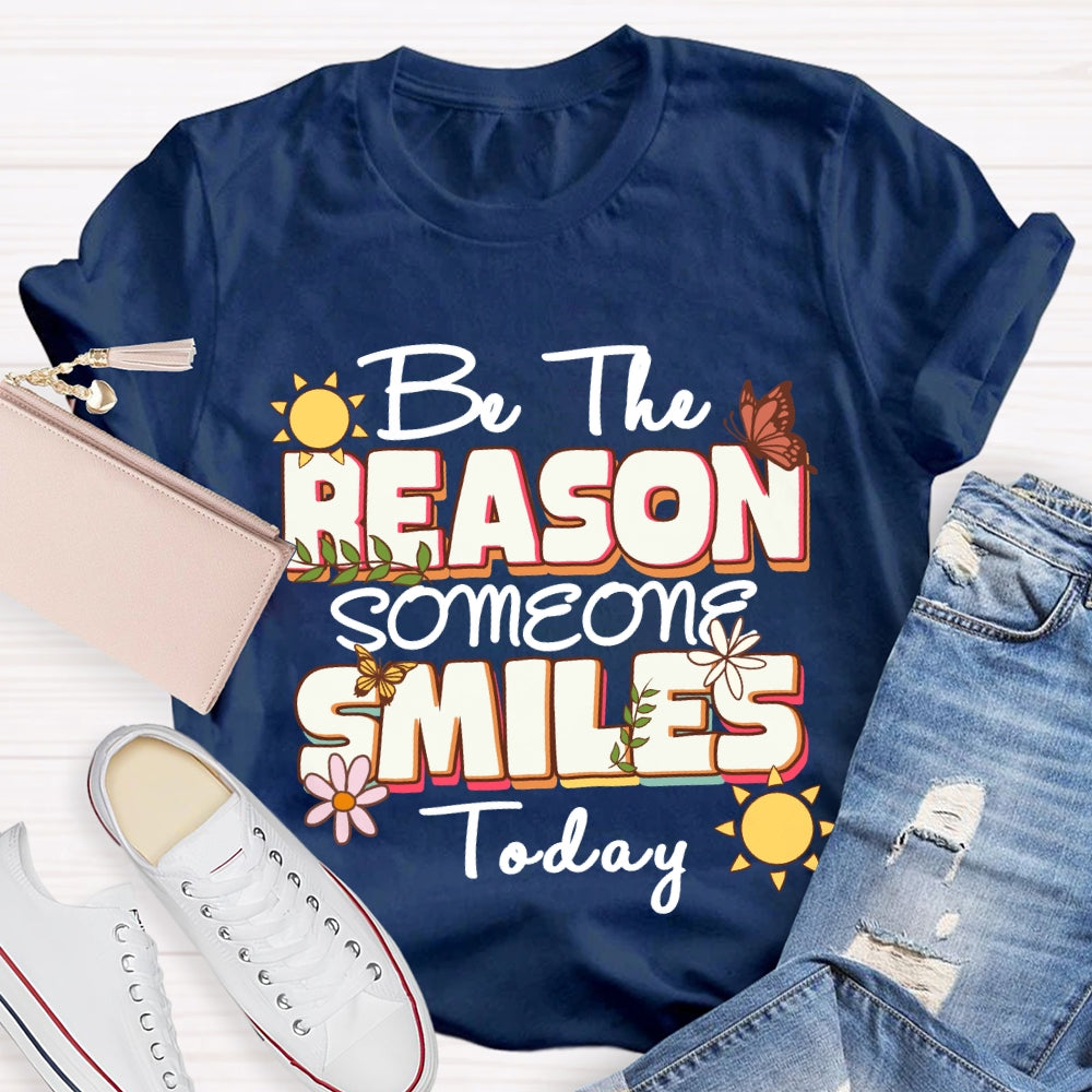 Be The Reason Someone Smiles Today Sunny Day Butterfly T-Shirt
