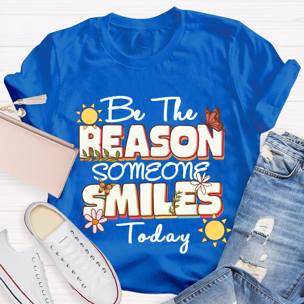 Be The Reason Someone Smiles Today Sunny Day Butterfly T-Shirt