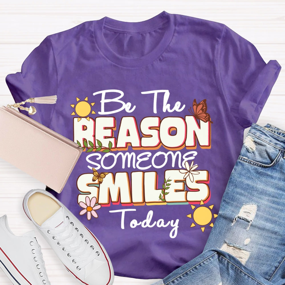 Be The Reason Someone Smiles Today Sunny Day Butterfly T-Shirt