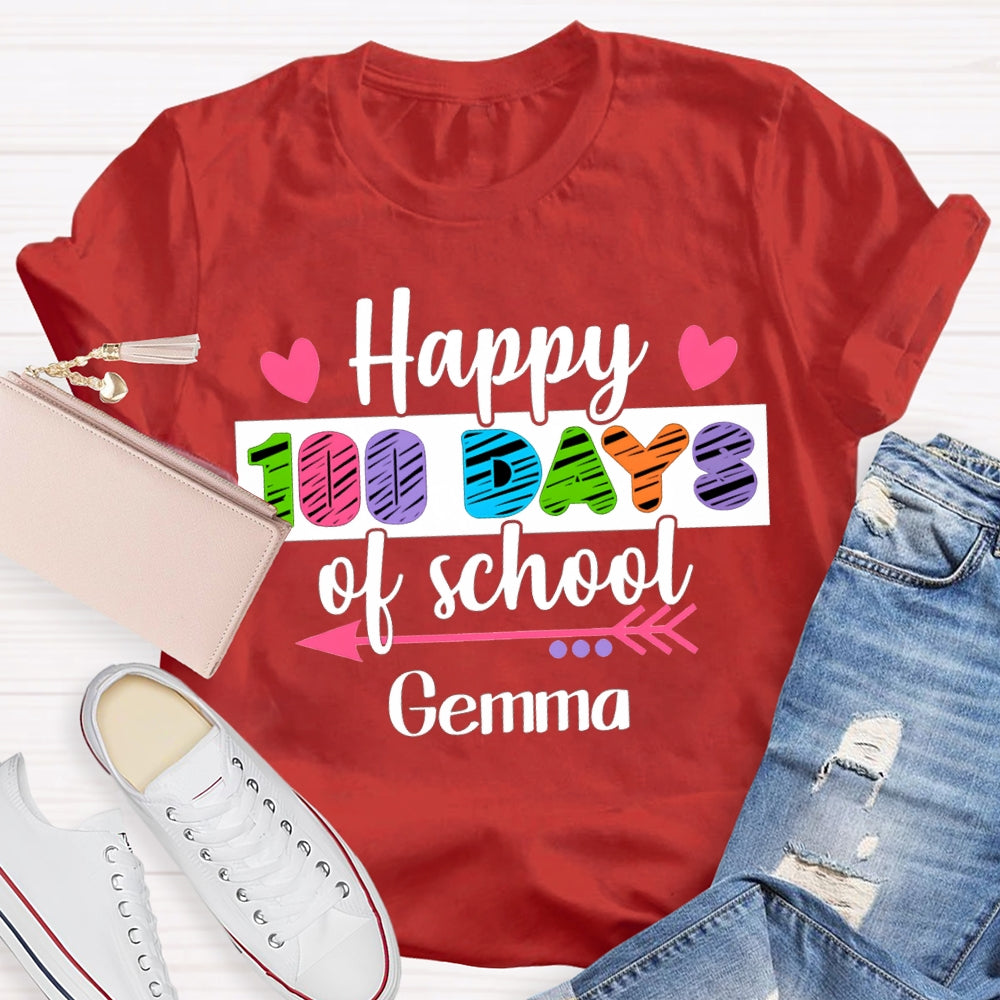 Personalized Name Happy 100 Days Of School Hearts And Colored Fonts T-shirt
