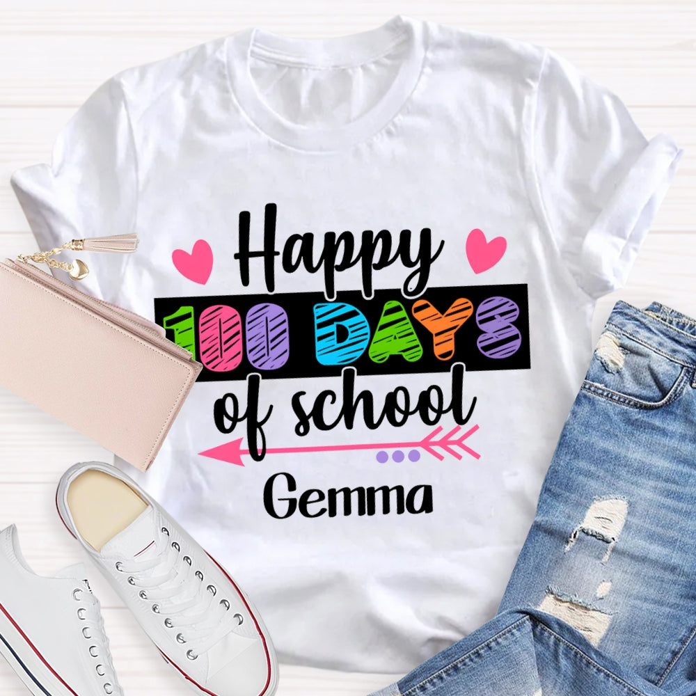 Personalized Name Happy 100 Days Of School Hearts And Colored Fonts T-shirt