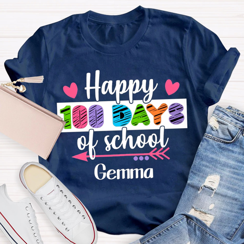 Personalized Name Happy 100 Days Of School Hearts And Colored Fonts T-shirt