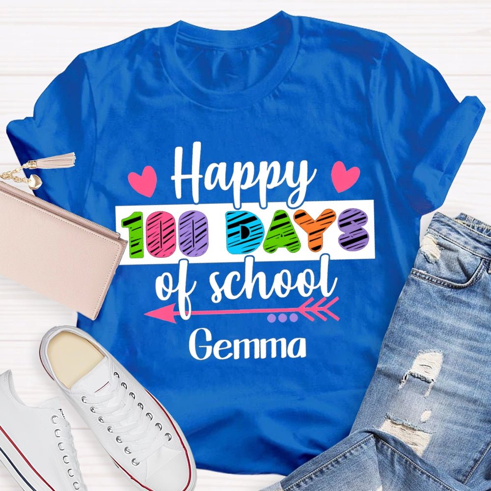 Personalized Name Happy 100 Days Of School Hearts And Colored Fonts T-shirt